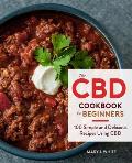 CBD Cookbook for Beginners 100 Simple & Delicious Recipes Using CBD