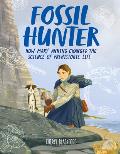 Fossil Hunter How Mary Anning Changed the Science of Prehistoric Life