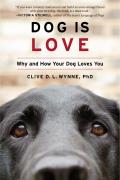 Dog Is Love Why & How Your Dog Loves You