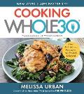 Cooking Whole30: Over 150 Delicious Recipes for the Whole30 & Beyond