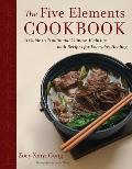 Five Elements Cookbook A Guide to Traditional Chinese Medicine with Recipes for Everyday Healing