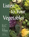 Listen To Your Vegetables Italian Inspired Recipes for Every Season