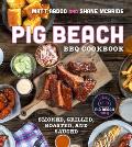 Pig Beach Bbq Cookbook Smoked Grilled Roasted & Sauced