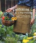 Gardening for Everyone Growing Vegetables Herbs & More at Home