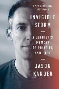 Invisible Storm A Soldiers Memoir of Politics & PTSD