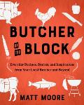 Butcher On The Block Everyday Recipes Stories & Inspirations from Your Local Butcher & Beyond