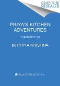 Priya's Kitchen Adventures: A Cookbook for Kids