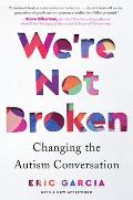 Were Not Broken Changing the Autism Conversation