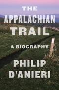 Appalachian Trail A Biography