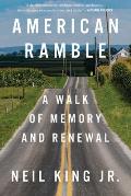 American Ramble A Walk of Memory & Renewal