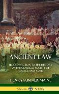 Ancient Law: Its Connection to the History of the Classical Society of Greece and Rome (Hardcover)
