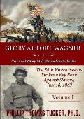 Glory at Fort Wagner: The 54th Massachusetts Strikes a Key Blow Against Slavery