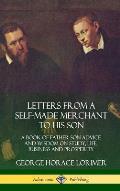 Letters from a Self-Made Merchant to His Son: A Book of Father Son Advice and Wisdom on Study, Life, Business and Prosperity (Hardcover)