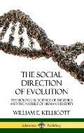The Social Direction of Evolution: The Biological Science of Eugenics and the Nature of Human Heredity (Hardcover)