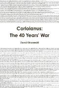 Coriolanus: The 40 Years War