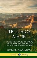 Truth of a Hopi: Stories Relating to the Origin, Myths, and Clan Histories of the Hopi Native American Tribe (Hardcover)