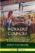 Workers' Councils: The Libertarian Socialist Philosophy of Workers' Self-Rule in Governing Local Regions
