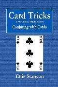 Card Tricks - A Practical Treatise on Conjuring with Cards