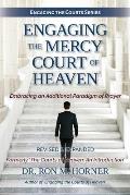Engaging the Mercy Court of Heaven