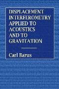Displacement Interferometry Applied to Acoustics and Gravitation