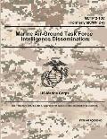 Marine Air-Ground Task Force Intelligence Dissemination - MCTP 2-10C (Formerly MCWP 2-4)