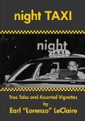 NIGHT TAXI, True Tales and Assorted Vignettes