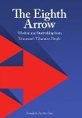 The Eighth Arrow: Wisdom and Storytelling from Tennessee's Tihanama People