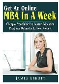 Get An Online MBA In A Week: Cheap & Affordable Ivy League Education Programs Online for Litte or No Cost