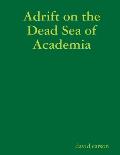 Adrift on the Dead Sea of Academia