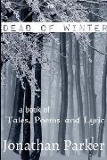 Dead of Winter A Book of Tales, Poems and Lyric