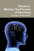Decision-Making: The Process of Choosing