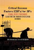 Critical Success Factors (CSF's) for 3P's [Public, Private Partnership]: Infra Structure Projects in Developing Countries