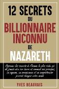 12 Secrets Du Billionnaire Inconnu de Nazareth