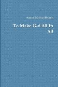 To Make G-d All In All