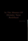 In The Absence Of Divinity: Tarot Redefined