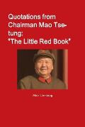 Quotations from Chairman Mao Tse-tung: The Little Red Book