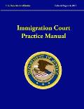 Immigration Court Practice Manual (Revised August, 2018)