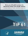 Tip 61 - Behavioral Health Services for American Indians and Alaska Natives