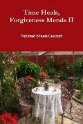 Time Heals, Forgiveness Mends II