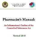 Pharmacist's Manual: An Informational Outline of the Controlled Substances Act