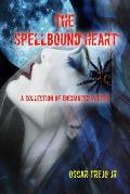 The Spellbound Heart: A Collection of Enchanted Poetry