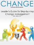 Change: Leader's Guide To Change Management