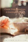 Count Your Blessings: A Gratitude Journal