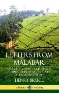 Letters from Malabar: And 'On the Way' - A Historical Glimpse of India at the Start of the 20th Century (Hardcover)