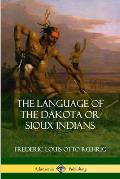 The Language of the Dakota or Sioux Indians