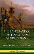 The Language of the Dakota or Sioux Indians (Hardcover)