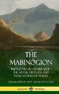 The Mabinogion: The Red Book of Hergest; The Myths, Legends and Folk Stories of Wales (Hardcover)