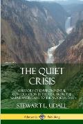 The Quiet Crisis: A History of Environmental Conservation in the USA, from the Native Americans to the Modern Day