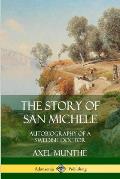 The Story of San Michele: Autobiography of a Swedish Doctor