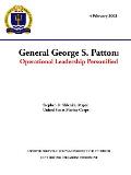 General George S. Patton: Operational Leadership Personified